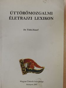 Dr. Tóth József - Úttörőmozgalmi életrajzi lexikon [antikvár]