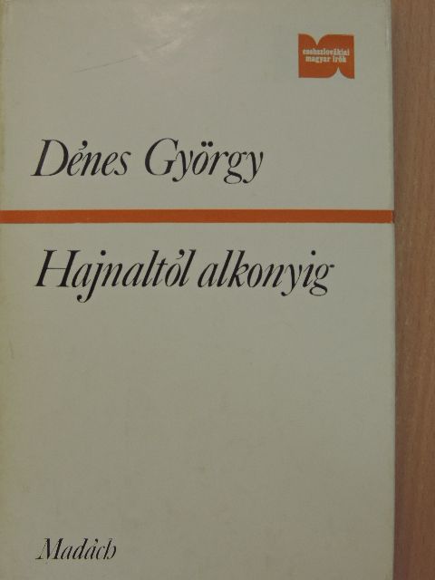 Dénes György - Hajnaltól alkonyig [antikvár]