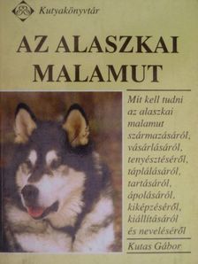 Kutas Gábor - Az alaszkai malamut [antikvár]