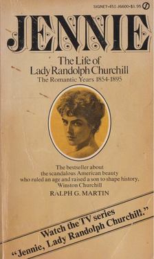MARTIN, G. RAPLPH - Jennie: The Life of Lady Randolph Churchill [antikvár]