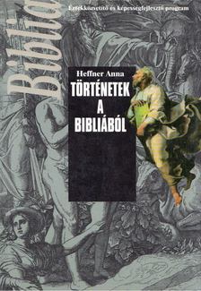 Heffner Anna - Történetek a Bibliából [antikvár]