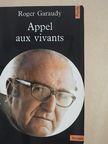 Roger Garaudy - Appel aux vivants [antikvár]