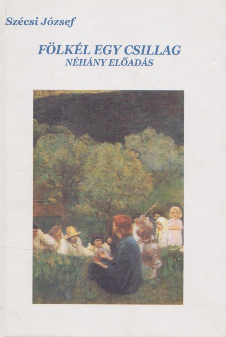 SZÉCSI JÓZSEF - Fölkél egy csillag [antikvár]