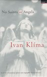 KLIMA, IVAN - No Saints or Angels [antikvár]