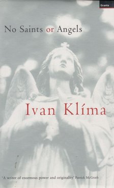 KLIMA, IVAN - No Saints or Angels [antikvár]