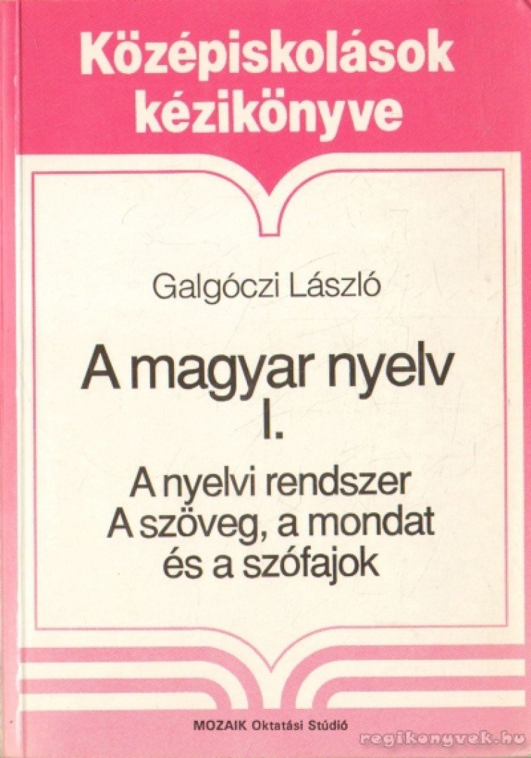 Galgóczi László - A magyar nyelv I. [antikvár]