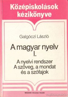Galgóczi László - A magyar nyelv I. [antikvár]