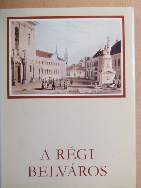 Pereházy Károly - A régi Belváros [antikvár]