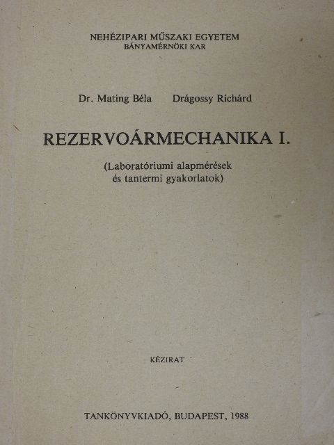 dr. Mating Béla - Rezervoármechanika I. [antikvár]