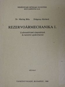 dr. Mating Béla - Rezervoármechanika I. [antikvár]