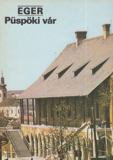 KÖRBER ÁGNES - Eger - Püspöki vár [antikvár]