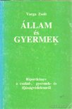 Varga Zsolt - Állam és gyermek [antikvár]