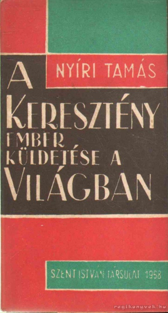 Nyíri Tamás - A keresztény ember küldetése a világban [antikvár]
