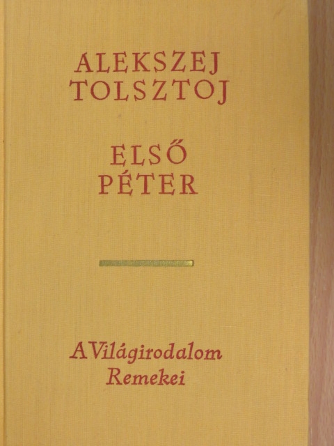 Alekszej Tolsztoj - Első Péter [antikvár]