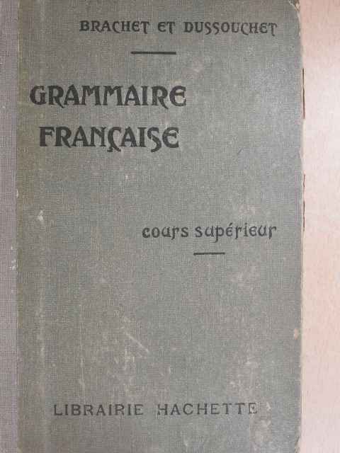 Brachet - Grammaire francaise [antikvár]