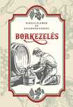 Király Elemér és Zsigmond Ferenc - BORKEZELÉS