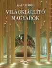 Gál Vilmos - Világkiállító magyarok