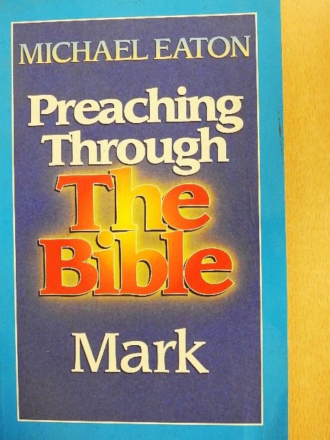 Michael Eaton - The Gospel of Mark [antikvár]