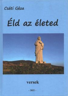 Csáti Géza - Éld az életed [antikvár]