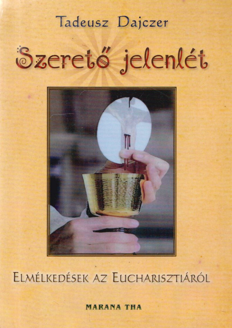 Tadeusz Dajczer - Szerető jelenlét [antikvár]