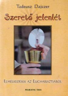 Tadeusz Dajczer - Szerető jelenlét [antikvár]