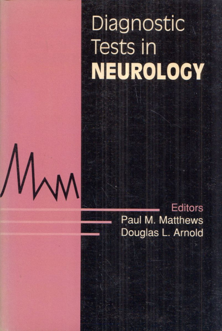 Paul M. Matthews, Douglas L. Arnold - Diagnostic Tests in Neurology [antikvár]