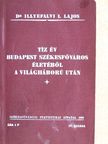 Dr. Illyefalvi I. Lajos - Tíz év Budapest székesfőváros életéből a világháború után [antikvár]