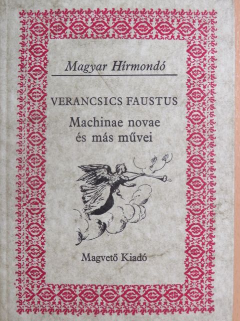 Verancsics Faustus - Machinae novae és más művei [antikvár]