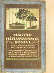 Csikvacsárcsi Balás Sándorné - Magyar háziasszonyok könyve (rossz állapotú) [antikvár]