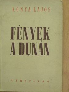Kónya Lajos - Fények a Dunán [antikvár]