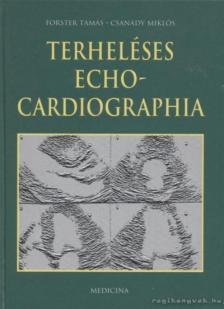 Forster Tamás, Csanády Miklós - Terheléses echocardiographia [antikvár]