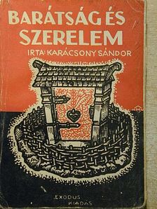 Karácsony Sándor - Barátság és szerelem [antikvár]