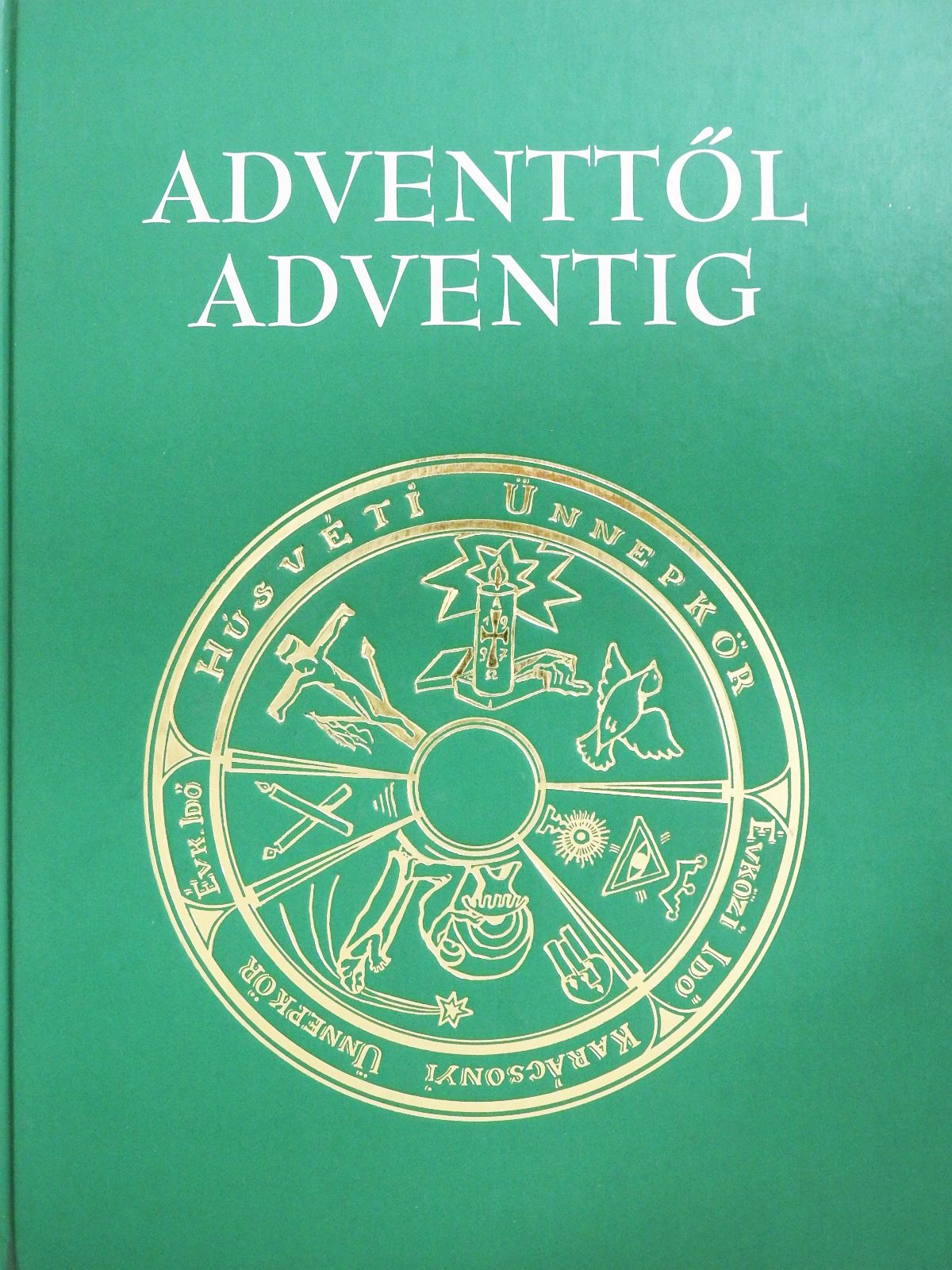 Dr. Verbényi István - Adventtől adventig (dedikált példány) [antikvár]