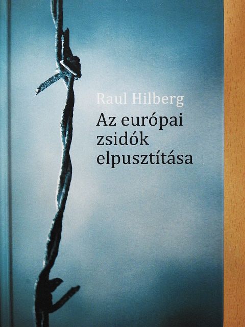 Raul Hilberg - Az európai zsidók elpusztítása [antikvár]