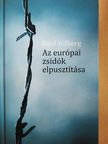 Raul Hilberg - Az európai zsidók elpusztítása [antikvár]
