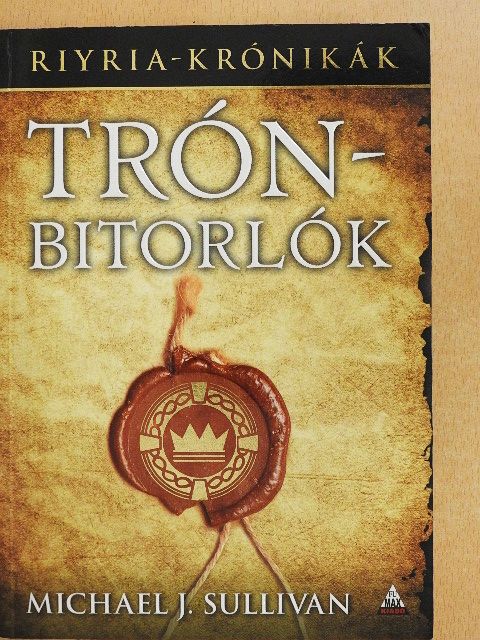 Michael J. Sullivan - Trónbitorlók [antikvár]
