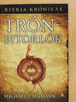 Michael J. Sullivan - Trónbitorlók [antikvár]