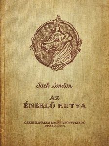 Jack London - Az éneklő kutya [antikvár]