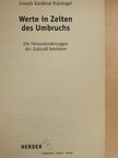 Joseph Kardinal Ratzinger - Werte in Zeiten des Umbruchs [antikvár]