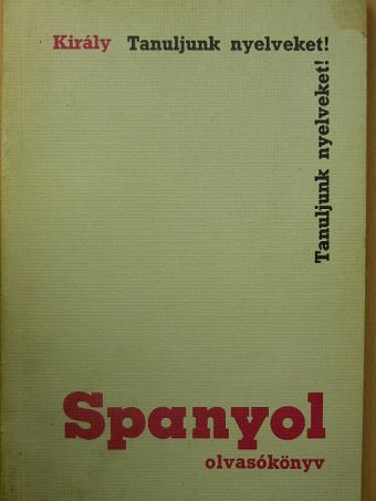 Dr. Király Rudolf - Spanyol olvasókönyv [antikvár]