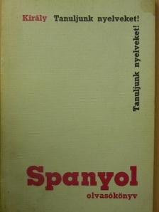 Dr. Király Rudolf - Spanyol olvasókönyv [antikvár]
