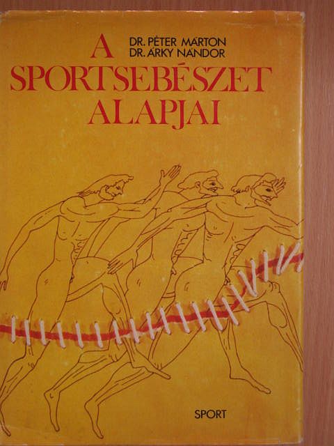Dr. Árky Nándor - A sportsebészet alapjai [antikvár]