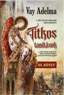 Vay Adelma - Titkos tanítások III. kötet