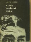 Ludvik Soucek - A vak madarak titka [antikvár]