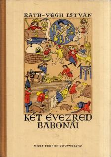 RÁTH-VÉGH ISTVÁN - Két évezred babonái [antikvár]