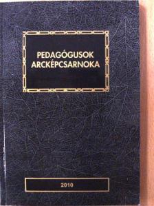 Pedagógusok arcképcsarnoka 2010 [antikvár]