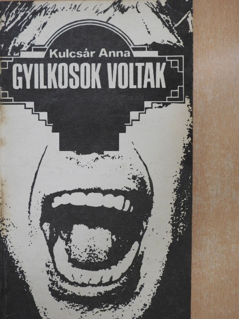 Kulcsár Anna - Gyilkosok voltak [antikvár]