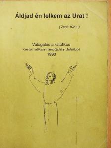 Áldjad én lelkem az Urat! [antikvár]