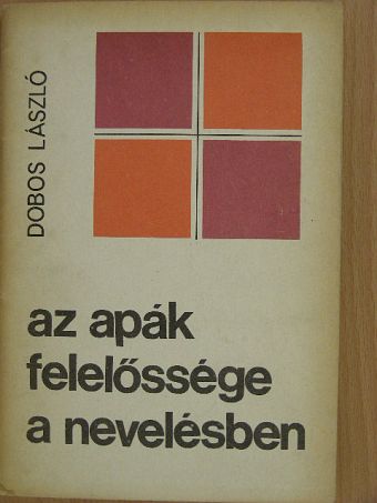 Dobos László - Az apák felelőssége a nevelésben [antikvár]