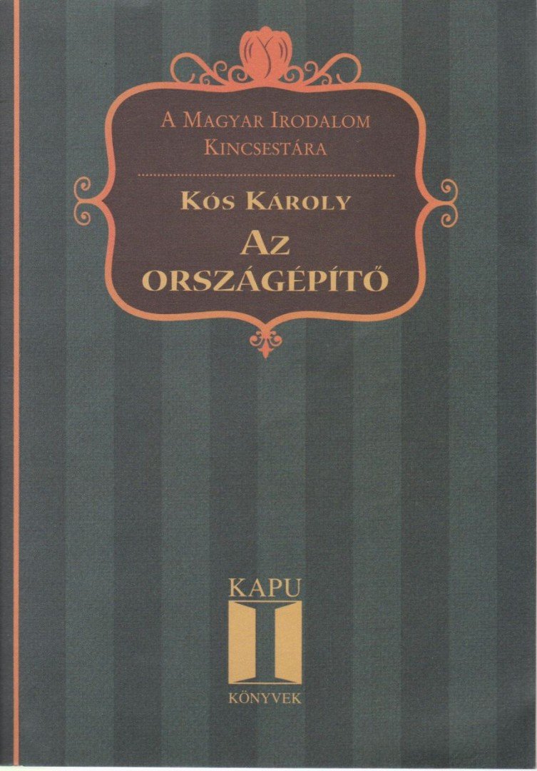 KÓS KÁROLY - Az országépítő [antikvár]